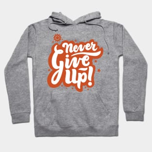 Never Give UP Quotes Tshirts For Young Hoodie